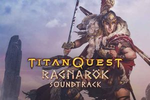 泰坦之旅：不朽王座（Titan Quest Anniversary Edition）-十周年纪念中文版，最新版本