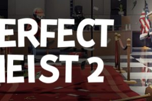 完美抢劫2（Perfect Heist 2）英文版，更新至12月17日