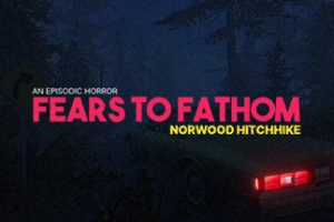 惧于捉摸：独自在家（Fears to Fathom – Norwood Hitchhike）中文版， 恐怖游戏