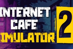 网咖模拟器2 (Internet Cafe Simulator 2)PC中文版