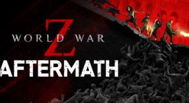 僵尸世界大战：劫后余生/ World War Z: Aftermath（更新v20230810+集成DLC+解锁存档）