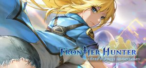 边境猎人: 艾尔莎的命运之轮/Frontier Hunter: Erzas Wheel of Fortune（更新v0.7.12）