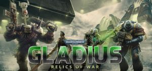 【联机版】战锤40K：格雷迪厄斯遗迹之战/Warhammer 40,000: Gladius – Relics of War/支持网络联机