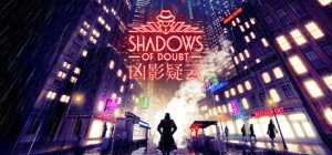 凶影疑云/Shadows of Doubt（更新v34.10）