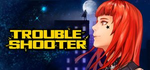 纷争终结者:被遗弃的孩子们/Troubleshooter（更新v20230823-集成DLC）