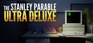 史丹利的寓言：超豪华版/The Stanley Parable: Ultra Deluxe（更新v20230904）