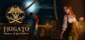 护卫舰：加勒比之影/Frigato: Shadows of the Caribbean(更新v20230705）