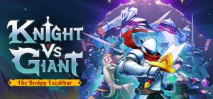 骑士VS巨人：断裂圣剑/Knight vs Giant: The Broken Excalibur（更新v1.0.4）