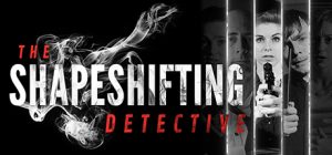 化身侦探/变形侦探/The Shapeshifting Detective（更新Build.12295041）