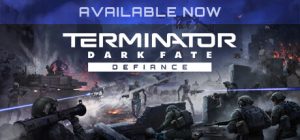 终结者: 黑暗命运 – 反抗/Terminator: Dark Fate – Defiance（更新v1.02.941）