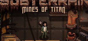 地下：泰坦之矿/Subterrain: Mines of Titan中文版，版本|Build.13761561