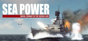 海上力量：导弹时代的海军作战/Sea Power : Naval Combat in the Missile Age（更新Build.16385241）
