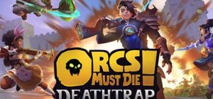 兽人必须死!死亡陷阱 Orcs Must Die Deathtrap|官方中文