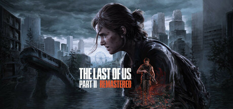 最后的生还者2：重制版/美国末日2/The Last of Us Part II Remastered