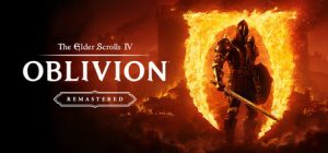 上古卷轴4：湮灭重制版/老滚4重制版/The Elder Scrolls IV: Oblivion Remastered